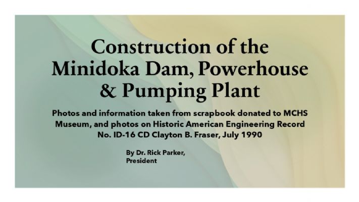 Construction of the Minidoka Dam, Powerhouse & Pumping Plant